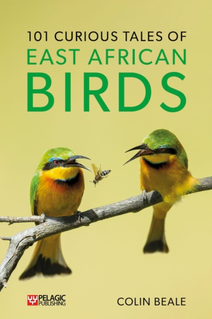 101 Curious Tales of East African Birds : A Brief Introduction to Tropical Ornithology, PDF eBook