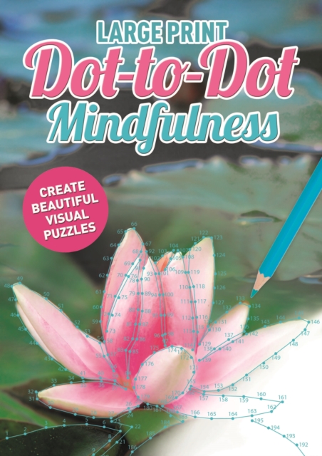 Large Print Dot-to-Dot Mindfulness, Paperback / softback Book
