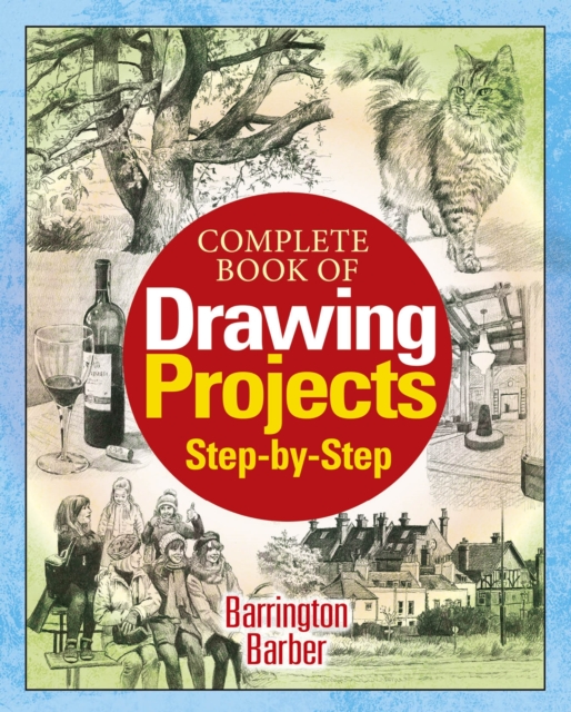 Complete Book of Drawing Projects Step by Step, EPUB eBook