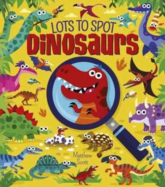 Lots to Spot Dinosaurs, Hardback Book