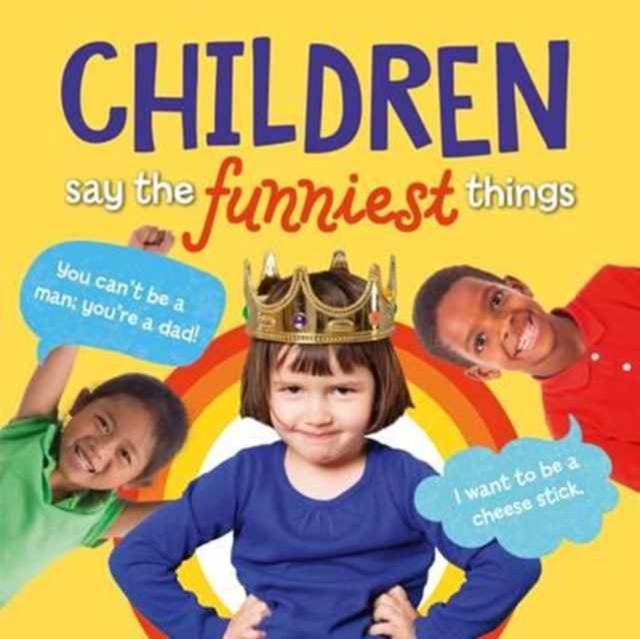 Children Say the Funniest Things, Hardback Book