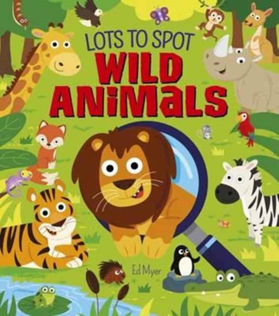 Lots to Spot: Wild Animals, Hardback Book
