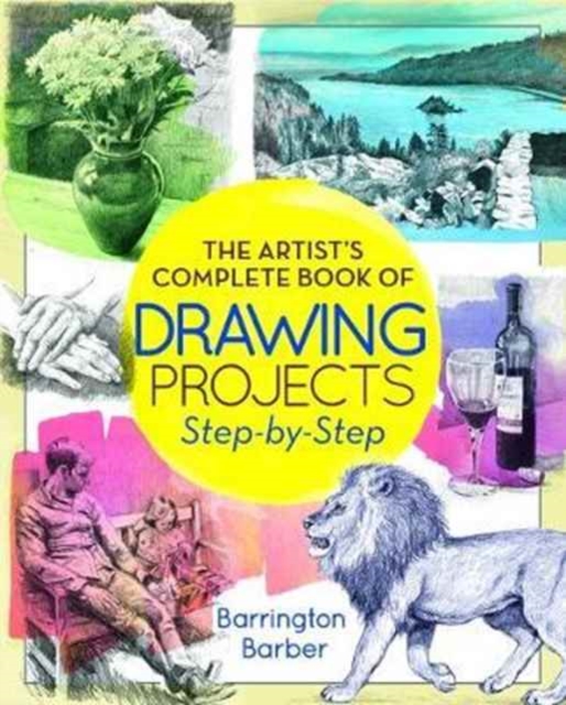 Artist Complete Book of Drawing Projects - Step by Step, Paperback / softback Book