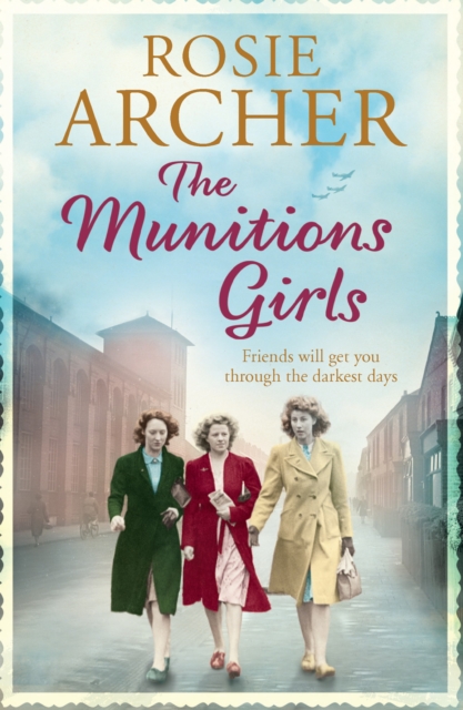 The Munitions Girls : The Bomb Girls 1: a gripping saga of love, friendship and betrayal, EPUB eBook