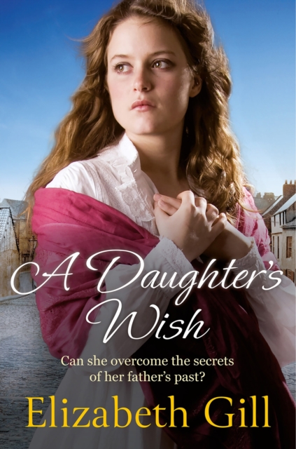 A Daughter's Wish : Her parents' secret could tear them apart . . ., EPUB eBook
