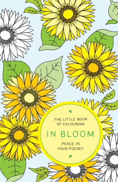 The Little Book of Colouring: In Bloom : Peace in Your Pocket, Paperback / softback Book