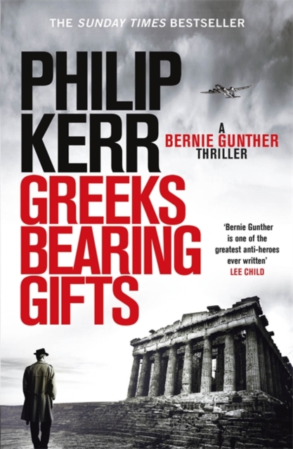 Greeks Bearing Gifts : Bernie Gunther Thriller 13, Hardback Book