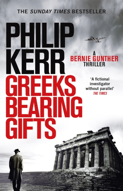 Greeks Bearing Gifts : Bernie Gunther Thriller 13, Paperback / softback Book