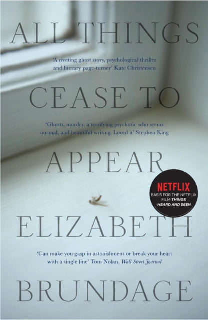 All Things Cease to Appear : now a major Netflix new release Things Heard and Seen, Paperback / softback Book