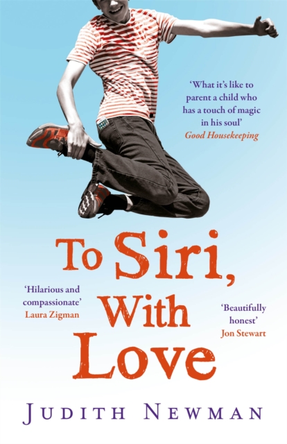 To Siri, With Love : A mother, her autistic son, and the kindness of a machine, Paperback / softback Book