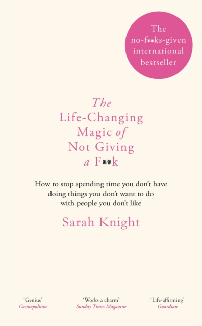 The Life-Changing Magic of Not Giving a F**k : The bestselling book everyone is talking about, Hardback Book