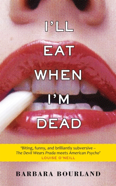 I'll Eat When I'm Dead : A sizzling romp through fashion's darker side, Paperback / softback Book
