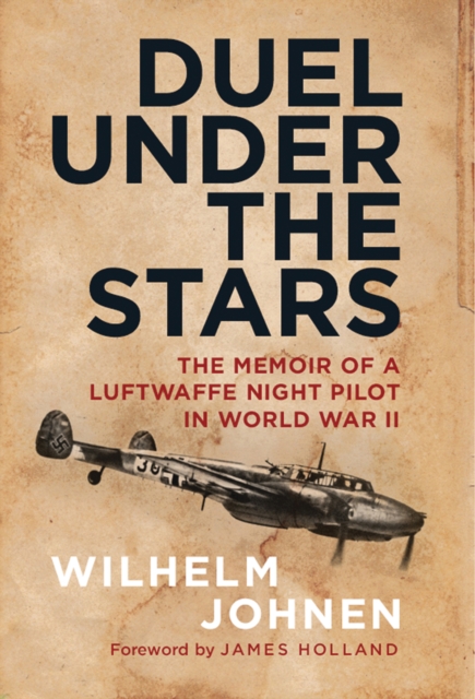 Duel Under the Stars : The Memoir of a Luftwaffe Night Pilot in World War II, EPUB eBook