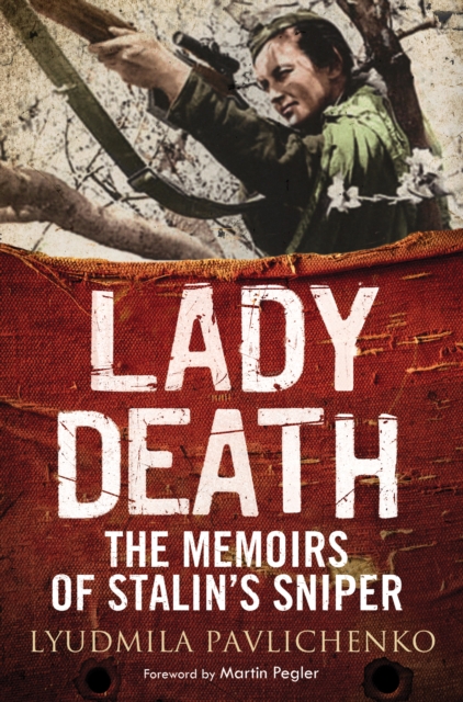 Lady Death : The Memoirs of Stalin's Sniper, EPUB eBook