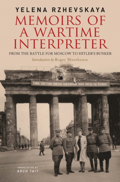 Memoirs of a Wartime Interpreter : From the Battle for Moscow to Hitler's Bunker, EPUB eBook