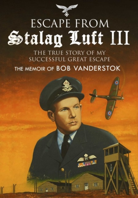 Escape from Stalag Luft III : The True Story of My Successful Great Escape, Hardback Book