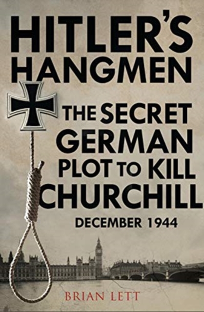 Hitler's Hangmen : The Plot to Kill Churchill, Hardback Book