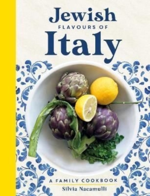 Jewish Flavours of Italy : A Family Cookbook, Hardback Book
