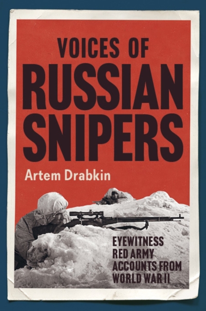 Voices of Russian Snipers : Eyewitness Red Army Accounts From World War II, EPUB eBook