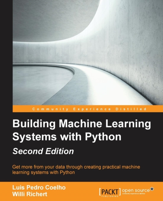 Building Machine Learning Systems with Python : Building Machine Learning Systems with Python, Paperback / softback Book