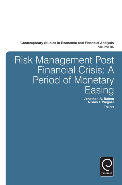 Risk Management Post Financial Crisis : A Period of Monetary Easing, Hardback Book
