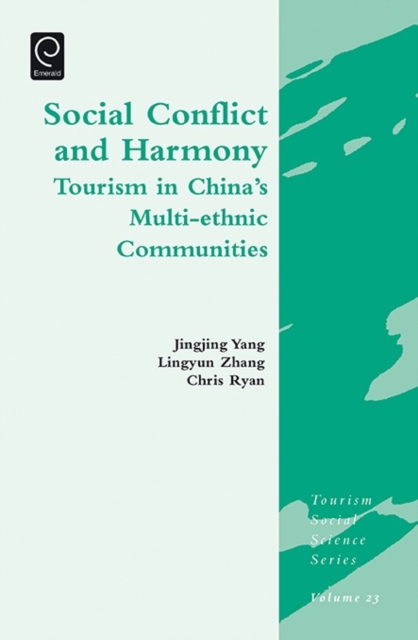 Social Conflict and Harmony : Tourism in China's Multi-ethnic Communities, Hardback Book