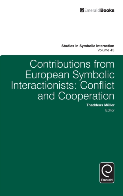 Contributions from European Symbolic Interactionists : Conflict and Cooperation, Hardback Book