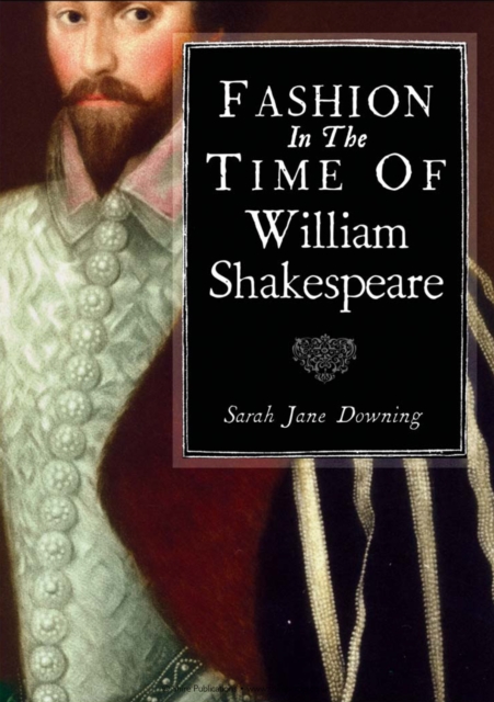 Fashion in the Time of William Shakespeare : 1564–1616, EPUB eBook