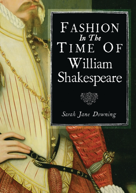 Fashion in the Time of William Shakespeare : 1564 1616, PDF eBook
