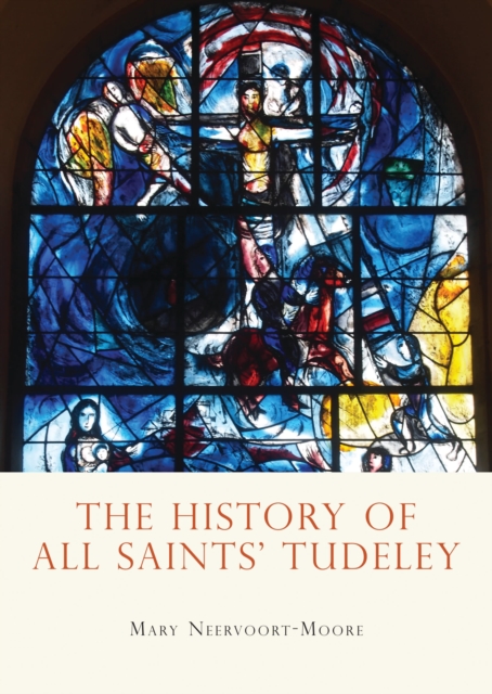 The History of All Saints' Tudeley, Paperback / softback Book