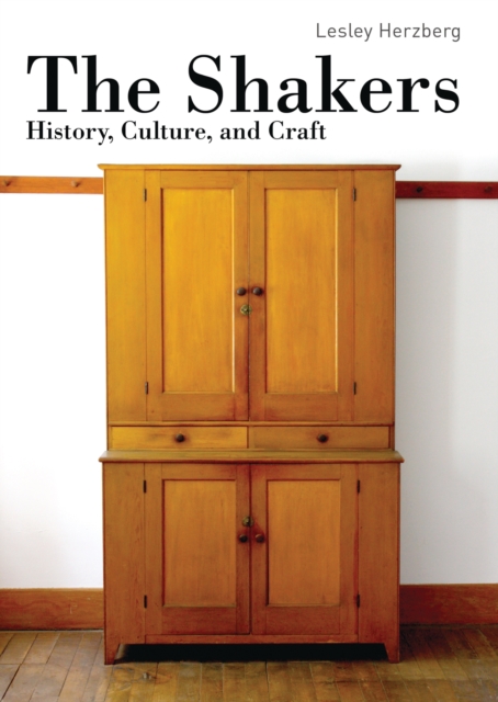 The Shakers : History, Culture and Craft, PDF eBook