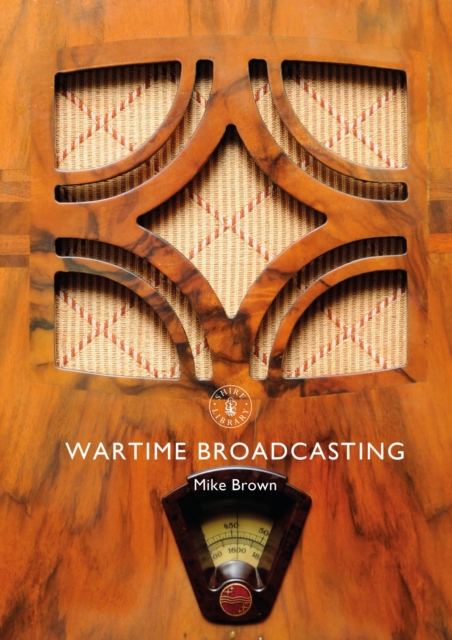 Wartime Broadcasting, Paperback / softback Book