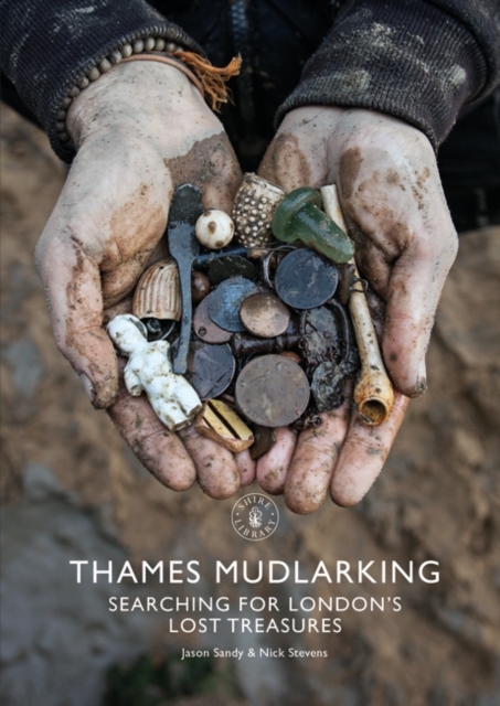 Thames Mudlarking : Searching for London's Lost Treasures, EPUB eBook
