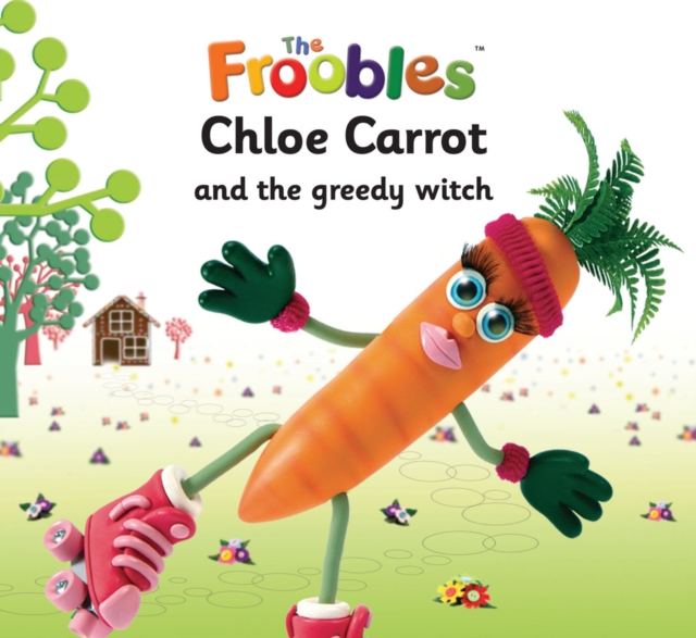 Chloe Carrot and the greedy witch, PDF eBook