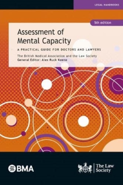 Assessment of Mental Capacity : A Practical Guide for Doctors and Lawyers, Paperback / softback Book