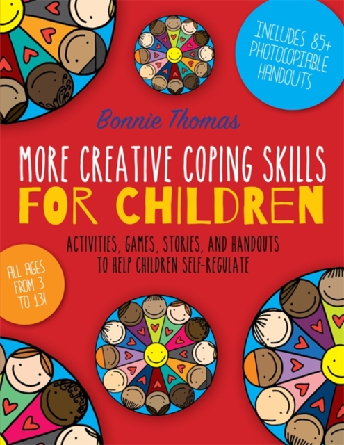 More Creative Coping Skills for Children : Activities, Games, Stories, and Handouts to Help Children Self-regulate, PDF eBook