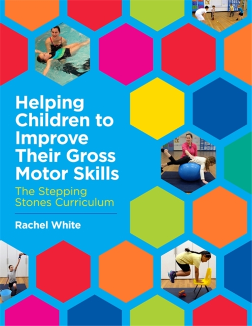 Helping Children to Improve Their Gross Motor Skills : The Stepping Stones Curriculum, PDF eBook