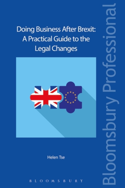 Doing Business After Brexit : A Practical Guide to the Legal Changes, Paperback / softback Book