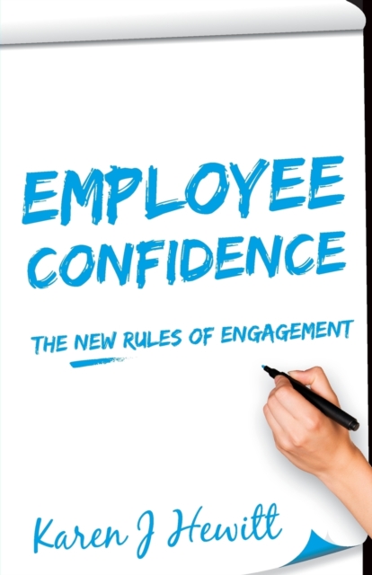 Employee Confidence : The new rules of Engagement, Paperback / softback Book