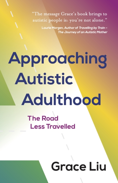 Approaching Autistic Adulthood : The Road Less Travelled, EPUB eBook