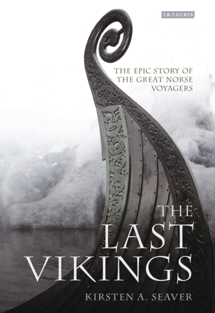 The Last Vikings : The Epic Story of the Great Norse Voyagers, Paperback / softback Book
