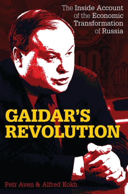 Gaidar’s Revolution : The Inside Account of the Economic Transformation of Russia, Hardback Book