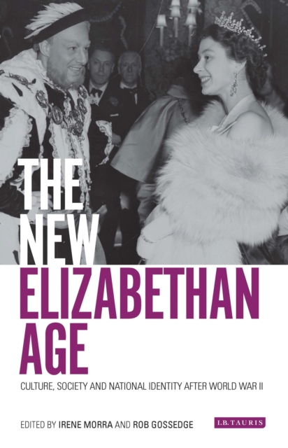 The New Elizabethan Age : Culture, Society and National Identity after World War II, Hardback Book