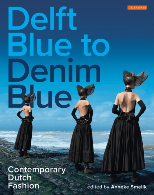 Delft Blue to Denim Blue : Contemporary Dutch Fashion, Paperback / softback Book