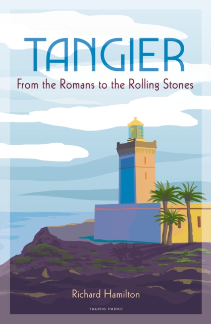 Tangier : From the Romans to The Rolling Stones, Hardback Book