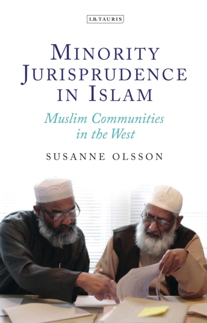 Minority Jurisprudence in Islam : Muslim Communities in the West, Hardback Book