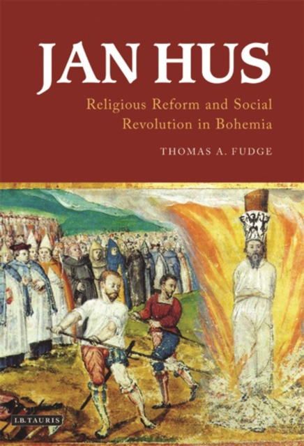Jan Hus : Religious Reform and Social Revolution in Bohemia, Paperback / softback Book