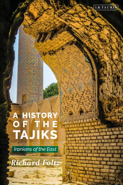A History of the Tajiks : Iranians of the East, Hardback Book