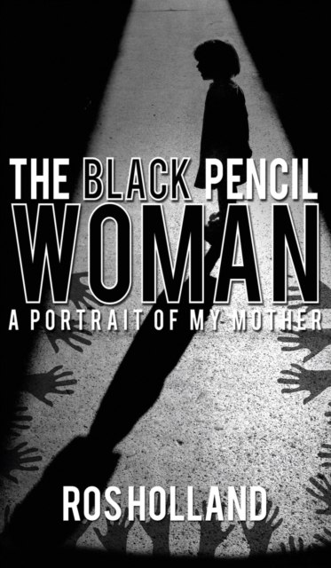 The Black Pencil Woman: A Portrait of My Mother, Hardback Book