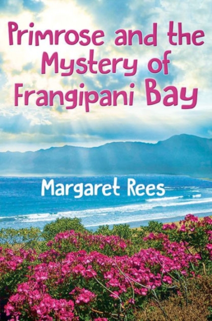 Primrose and the Mystery of Frangipani Bay, Hardback Book